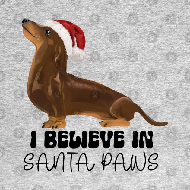 I Believe in Santa Paws - Chocolate Dachshund by Curio Pop Relics